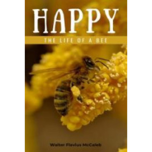 Happy: The Life of a Bee